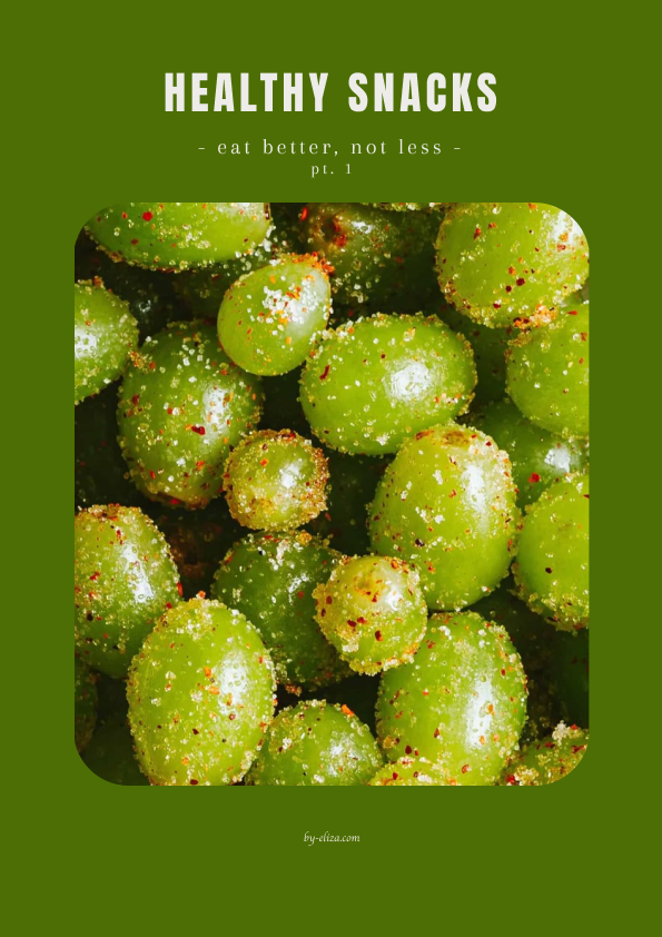 Eat better, not less - healthy snacks Pt. 1
