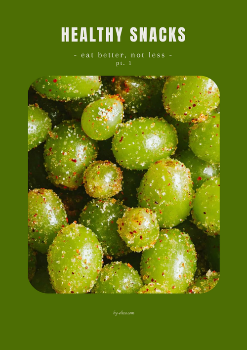 Eat better, not less - healthy snacks Pt. 1